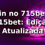 Login no 715bet na 715bet: Edição Atualizada